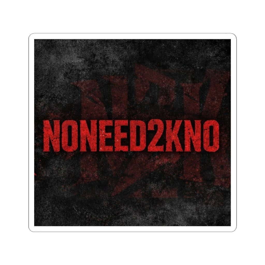 NONEED2KNO Kiss-Cut Sticker — Edgy Text Vinyl Decal