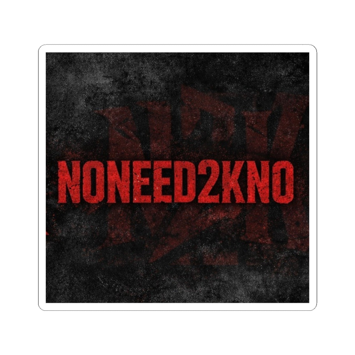 NONEED2KNO Kiss-Cut Sticker — Edgy Text Vinyl Decal